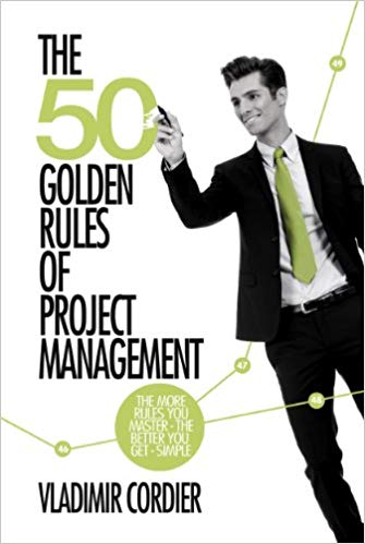 The 50 Golden Rules Of Project Management